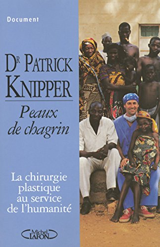Cover of the book Peaux de chagrin by Dr Patrick Knipper, published by Michel Lafon